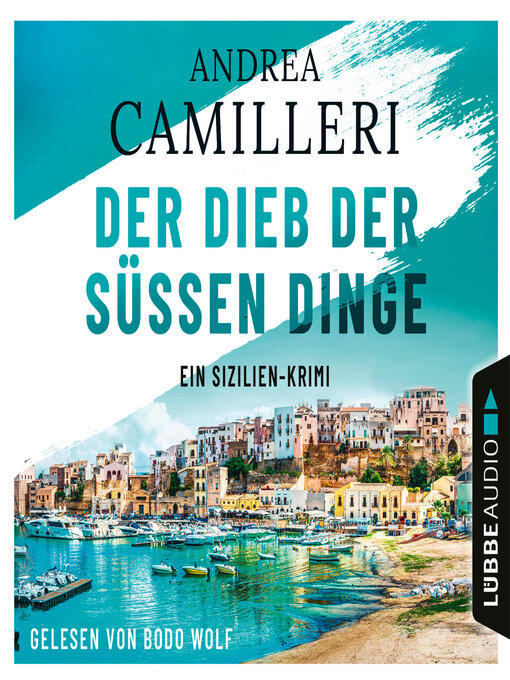 Title details for Der Dieb der süßen Dinge--Ein Sizilien-Krimi (Gekürzt) by Andrea Camilleri - Wait list